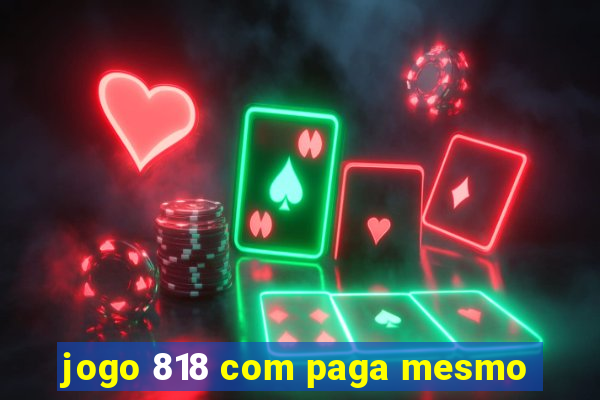 jogo 818 com paga mesmo